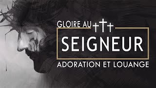 Gloire au Seigneur ♫ Musique Louange et Adoration Chretienne ♫ Cher et Puissance Chants d'Église