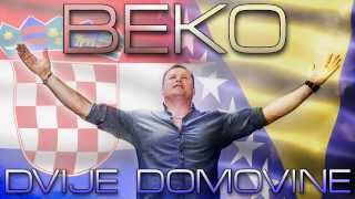 BEKO - DVIJE DOMOVINE (HIT 2014)