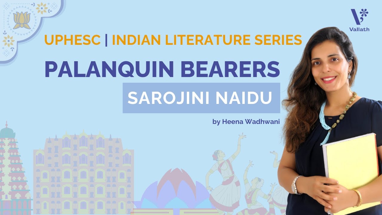 Palanquin Bearers by Sarojini Naidu   NET SET  Indian Literature  Heena Wadhwani