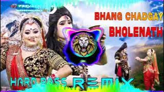 Bhang Chad Gayi Bholenath Remix Hard Bass | Vibration Mix Bhole Song |Dj Parveen Saini Mahendergarh