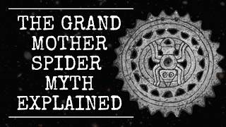 The Grandmother Spider Myth Explained
