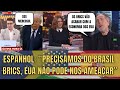 Espanha Recorrerá Ao Brasil? Sistema BRICS x EUA? Brasil No Centro !!!!