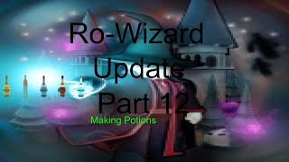 Ro-Wizard Update: Part 12: Making Potions