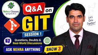 Q&A on Git Session - 1 | Questions, Doubts & Real-World Discussions | Ask Nehra Anything – Show 3