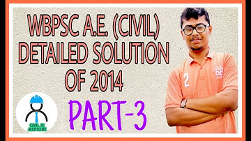 WBPSC A.E. II CIVIL-2014 II DETAILED SOLUTION II PART-3