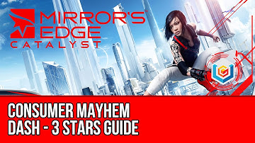 Mirror’s Edge Catalyst Dash - Consumer Mayhem (3 Stars Guide)