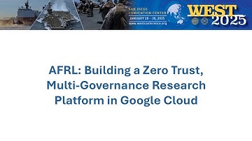 AFRL: Building A Zero Trust, Multi-Governance Research Platform In Google Cloud