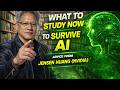 What you need to study TODAY to survive: AI Advice from Jensen Huang NVIDIA