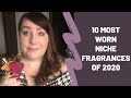 10 MOST WORN NICHE FRAGRANCES OF 2020 | PERFUME COLLECTION 2020