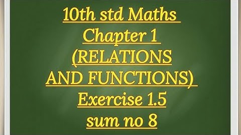 10th std maths Chapter 1 (RELATIONS AND FUNCTIONS) Exercise 1.5 sum no 8