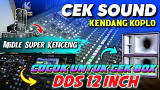 CEK SOUND DANGDUT KOPLO GLERR KENDANG SUPER NYAMPLENG SPESIAL UJI COBA 12 INCH BOX DDS