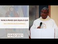 Nunca pense que aquilo que vai contra Deus é normal - Padre José Augusto (10/02/2021)