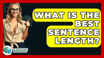 What Is The Best Sentence Length? - The Language Library