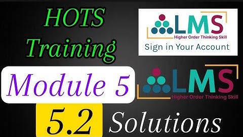 HOTS training Module 5 part 5.2 solutions