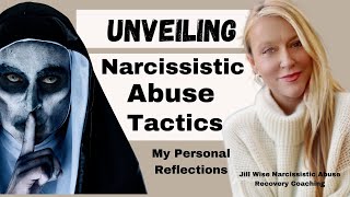 Unveiling Narcissistic Abuse Tactics: My Personal Reflections #narcissist #npd #npdabuse #jillwise