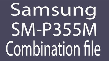 Download Samsung SM-P355M Combination File | Firmware | Flash File