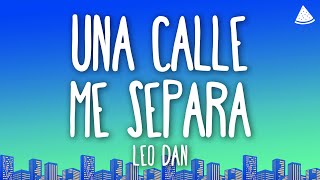 Leo Dan  Una Calle Nos Separa letras