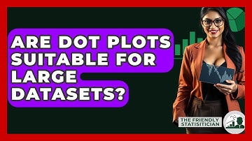 Are Dot Plots Suitable For Large Datasets? - The Friendly Statistician