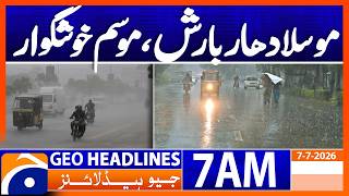 Heavy Rain : Weather Update  | 7 AM Headlines Geo News (7 July 2026)