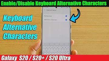 Galaxy S20/S20+: How to Enable/Disable Keyboard Alternative Characters