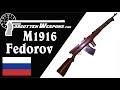 M1916 Fedorov: Russia's First Assault Rifle? M1916 Fedorov: Russia's First Assault Rifle?