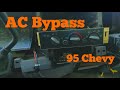 1995 Chevy C1500 AC Bypass