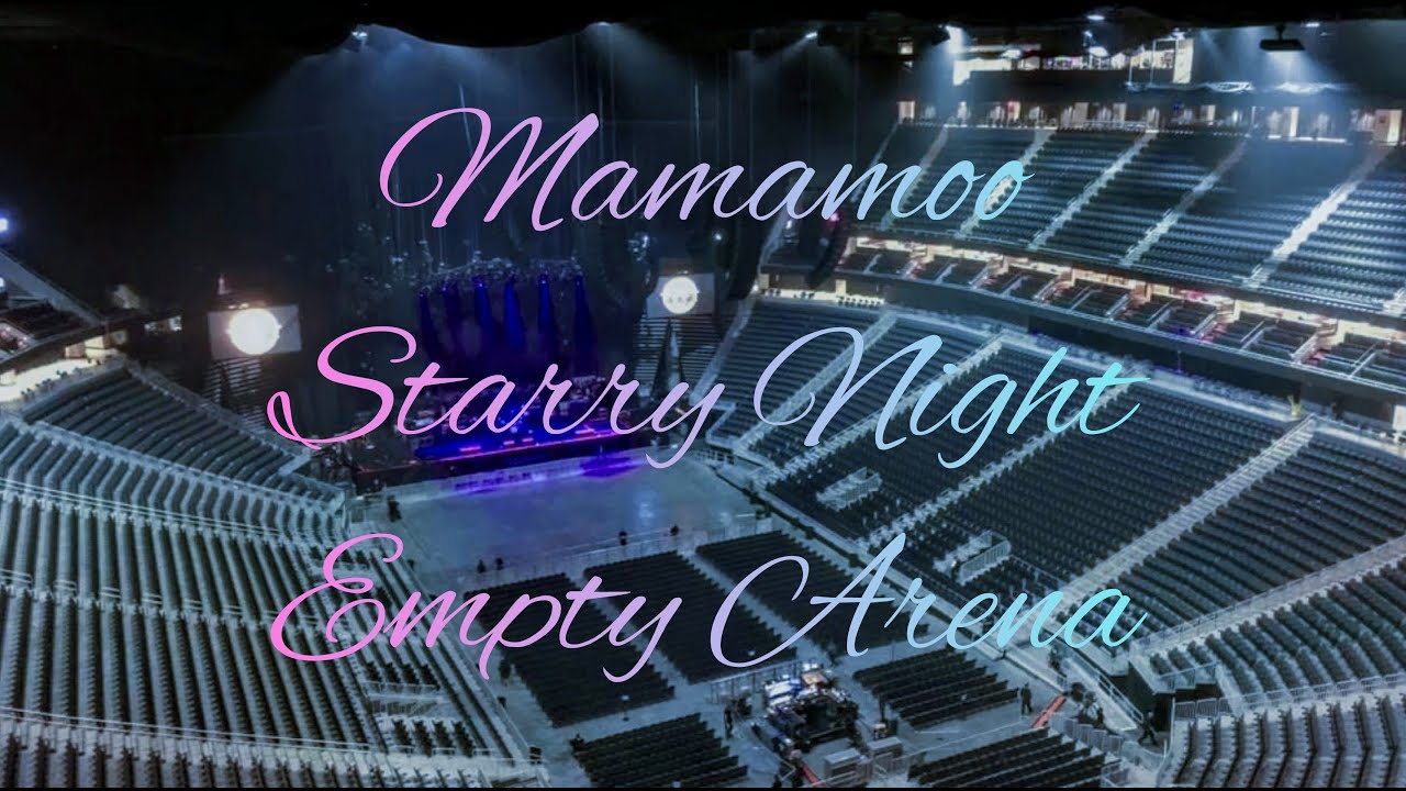 MAMAMOO - Starry night | Empty Arena Effect