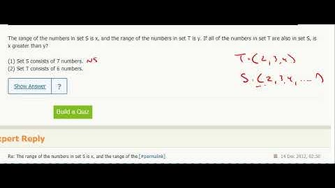 Statistics DS 1- The range of the numbers in set S is x, and the range of the numbers in set T is y