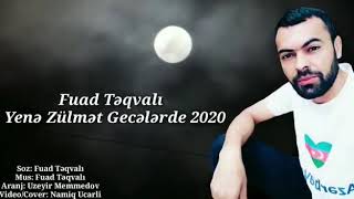 Fuat Teqvali -Yene zulmet gecelerde