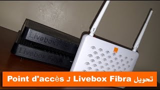 تحويل الراوتر Livebox Fibra لـ Point d'accès واختباره مع الراوتر Fibre Orange