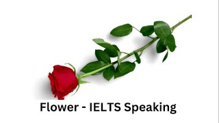 Flower - IELTS Speaking Sample Answer