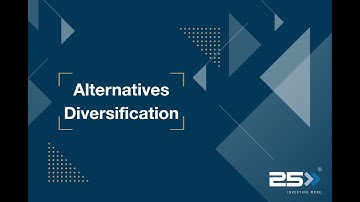 Why Alternative Investments Are Key to True Portfolio Diversification | 25 Financial