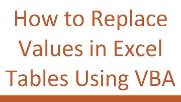 How to Replace Values in Excel Tables Using VBA