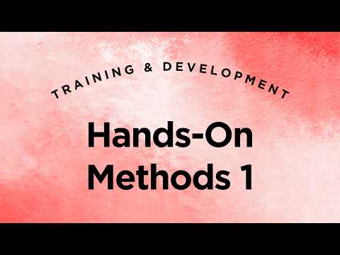 Hands-On Training Methods Part 1 - Training & Development Lecture 6.3 (Full Version)