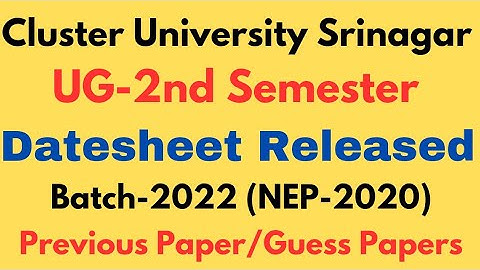 Cluster University Srinagar Released Datesheet For UG-2nd Semester Students Batch-2022 For NEP-2020