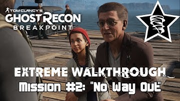 Ghost Recon: Breakpoint - Extreme Walkthrough - Mission #2 - "No Way Out"