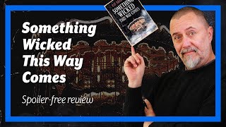 Something Wicked This Way Comes by Ray Bradbury (spoiler-free review)