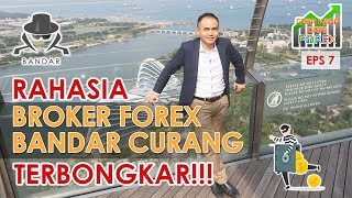 CARA KAYA DARI FOREX EPS 7 | BROKER FOREX BANDAR CURANG DIBONGKAR