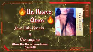 Un Nuevo Amor - José Luis García & Carangano