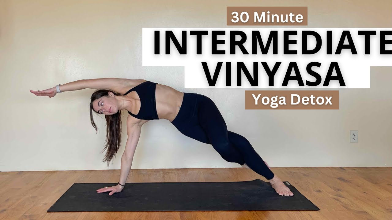 Revitalize Your Practice: 30-Minute Intermediate Vinyasa Detox Flow