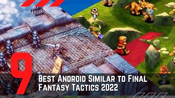 9 Best Android Similar to Final Fantasy Tactics 2022