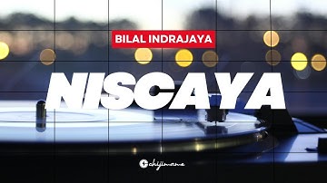 Bilal Indrajaya - Niscaya