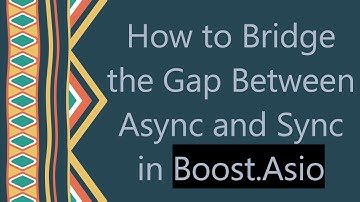 How to Bridge the Gap Between Async and Sync in Boost.Asio