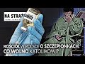 Kościół w Polsce o szczepionkach. Co wolno katolikowi? || Paweł Chmielewski NA STRAŻY