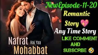 Nafrat Hai Yaa Mohabbat | New Episode-11-20 | nafrat hai yaa mohabbat my favourite story | #pocketfm
