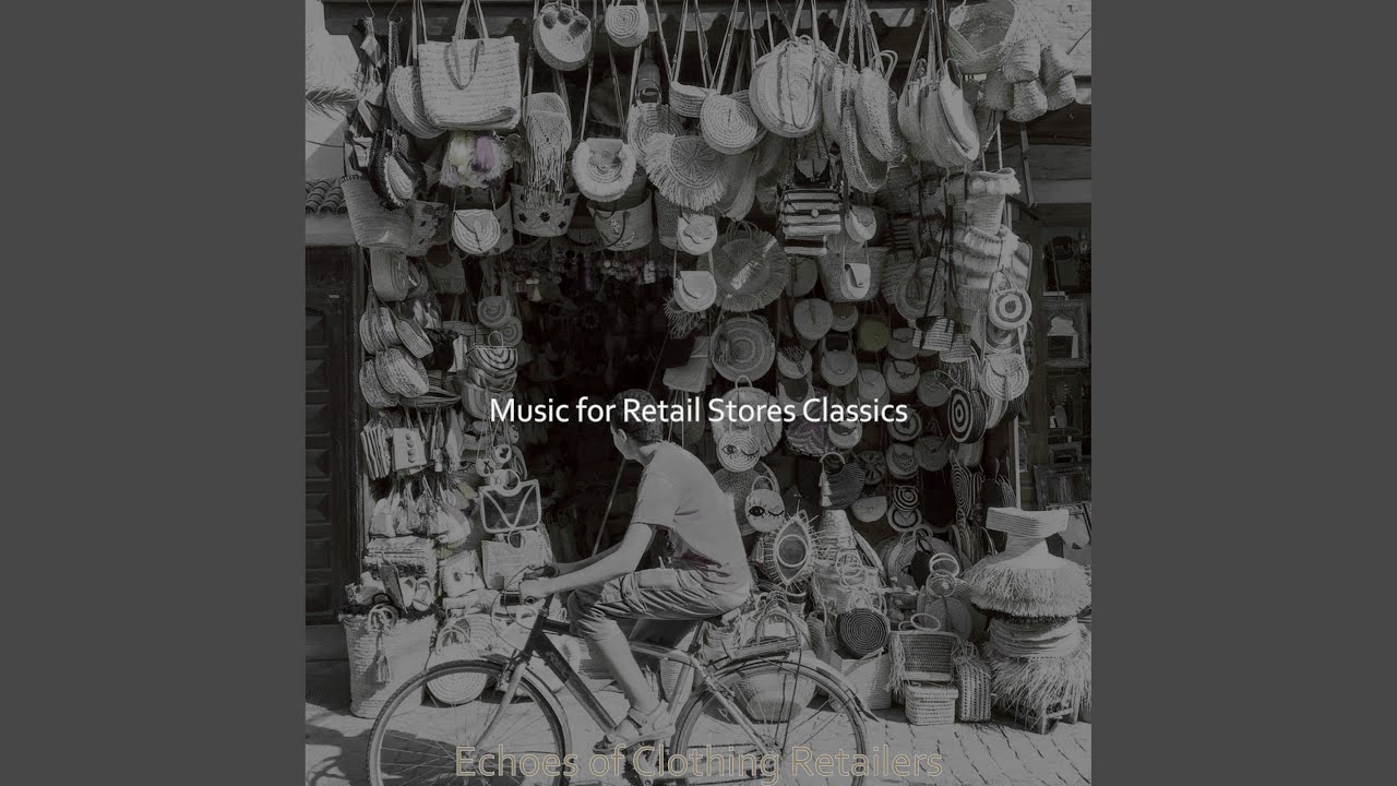 Wonderful Music for Clothing Retailers YouTube