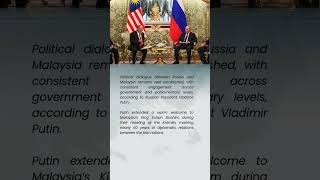 Putin highlights strong Russia-Malaysia political dialogue