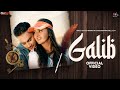 Galib official  tejasswi prakash  showkidd  samay  harsh k  latest punjabi song 2023