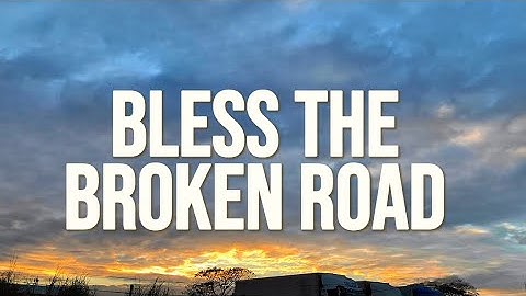Thumbnail of Rascal Flatts - Bless The Broken Road (Lyrics)