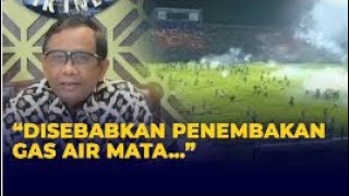 Mahfud MD Kembali Tegaskan, Tragedi Kanjuruhan Akibat Penembakan Gas Air Mata!
